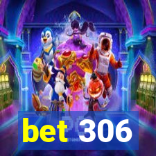 bet 306